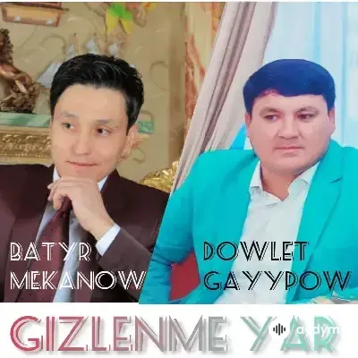 Batyr Mekanow-Döwlet Gaýypow - Gizlenme ýar