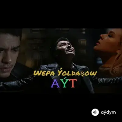 Aýt - Wepa Ýoldaşow