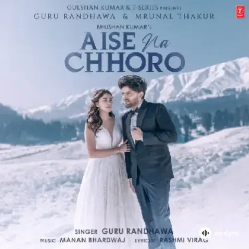 Hindi aýdymlary - Aise Na Chhoro - Guru Randhawa, Manan Bhardwaj
