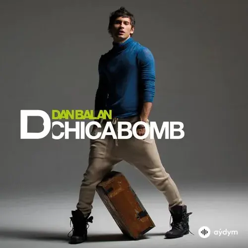 Дан Балан - Chica Bomb