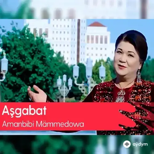 Amanbibi Mämmedowa - Aşgabat