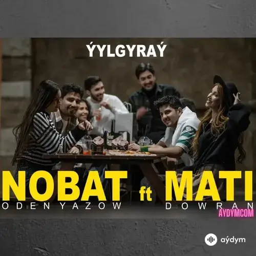 Nobat Ödenýazow-Döwran Mäti - Ýylgyraý