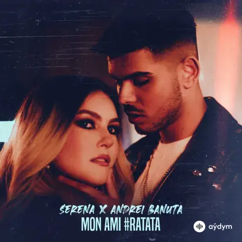 Serena - Mon Ami #Ratata - & Andrei Banuta