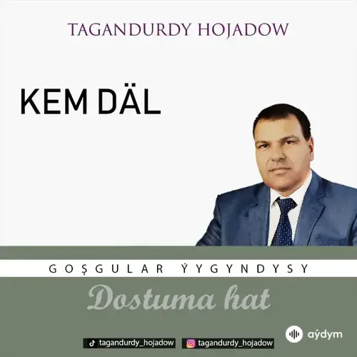 Tagandurdy Hojadow - Kem Däl (Okaýar K.Atabaýew)