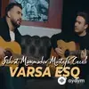 Mustafa Ceceli-Şöhret Memmedov - Varsa Eşq