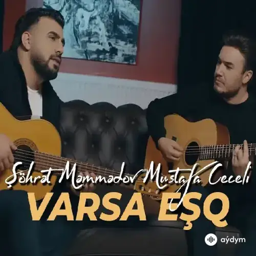 Mustafa Ceceli-Şöhret Memmedov - Varsa Eşq
