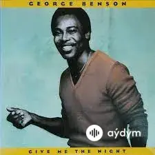George Benson - Give Me The Night
