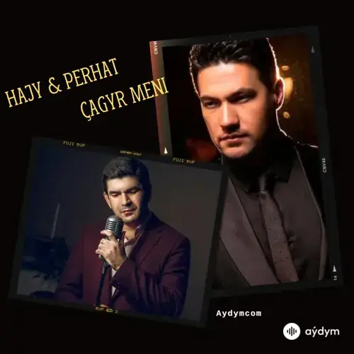 Hajy Ýazmämmedow-Perhat Ataýew - Çagyr Meni