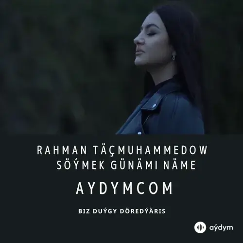 Söýmek Günämi Näme - Rahman Täçmuhammedow