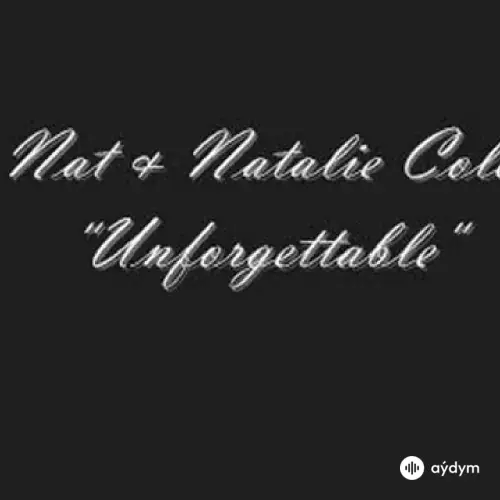 Nat King Cole - Unforgettable - & Natalie Cole