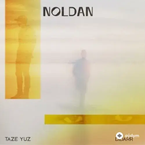 Täze Ýüz -Didarr  - Noldan