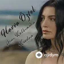 Havva Öztel - Seni Kalbimden Kovdum