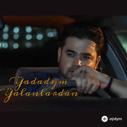 Azat Durdyýew - Ýadadym Ýalanlardan