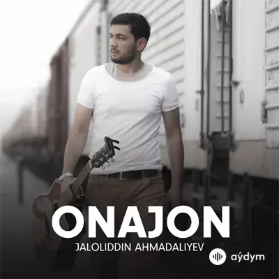 Onajon - Jaloliddin Ahmadaliyev