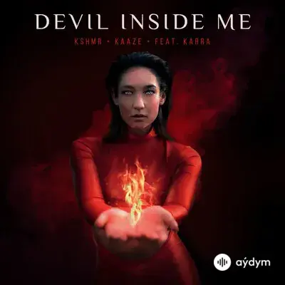 Kshmr  - Devil Inside Me - & Kaaze & KARRA