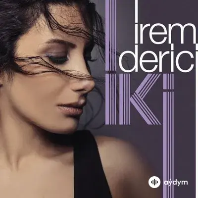 Irem Derici - Sevgi Olsun Taştan Olsun