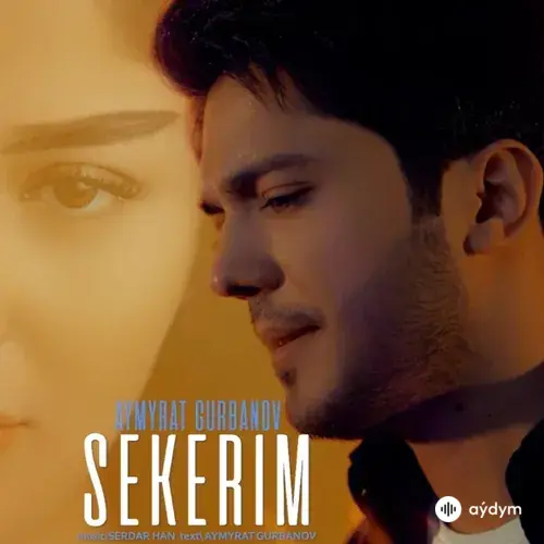 Şekerim - Aýmyrat Gurbanow