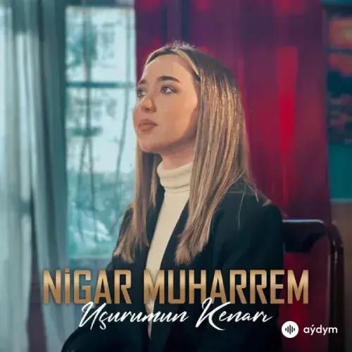Nigar Muharrem - Uçurumun