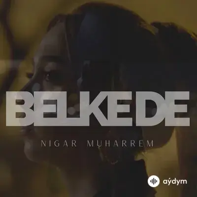 Nigar Muharrem - Belke De