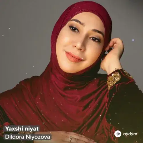 Дилдора Ниязова - Yaxshi niyat