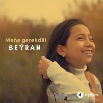 Maňa Gerekdäl - Seýran