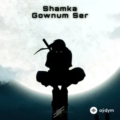 Shamka  - Göwnüm Ser