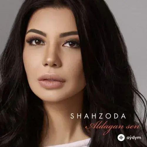 Shahzoda  - Aldagan Sen