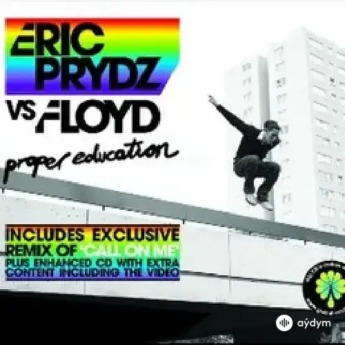 Eric Prydz - Proper Education - & Floyd