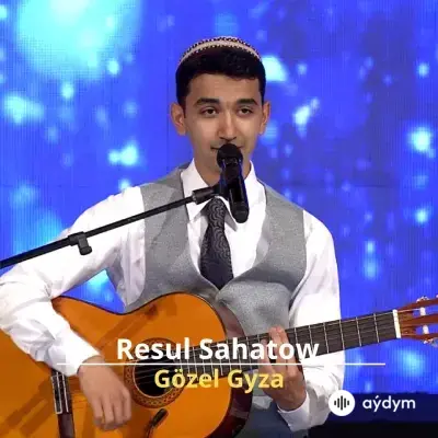 Gözel Gyza - Resul Sahatow