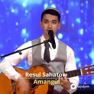 Amangül - Resul Sahatow