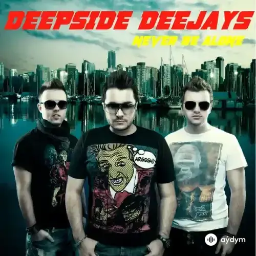 Deepside  Deejays - Never be alone 