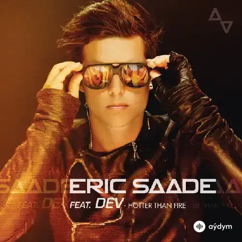 Eric Saade - Hotter Than Fire - & DEV