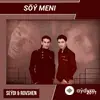 Rovshen Aman - Söý Meni - & Seýdi