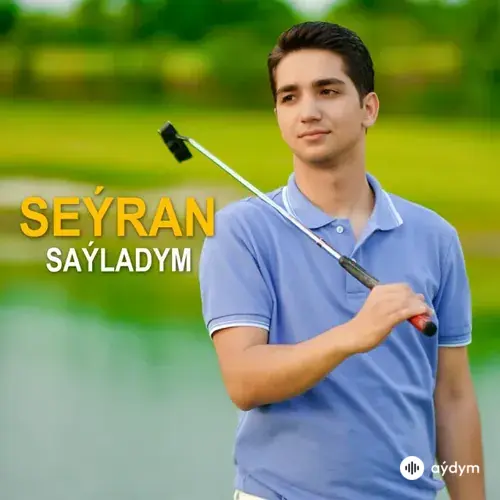 Seýran  - Saýladym