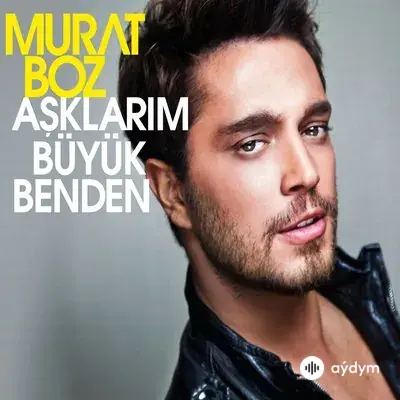 Murat Boz - Aşklarim Büyük Benden