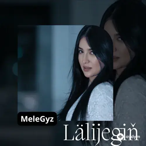 Lälijegiň - Mele Gyz