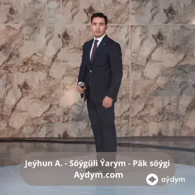 Söýgüli Ýarym-Päk Söýgi - Jeýhun Atajykow