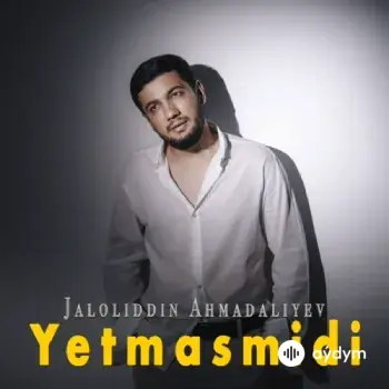 Jaloliddin Ahmadaliyev - Yetmasmidi