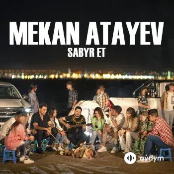 Mekan Ataýew - Sabyr Et