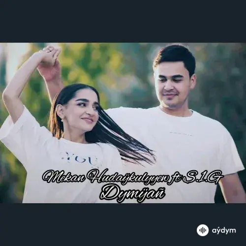 Dymyan - Mekan Hudaýkulyyew & S.1.G