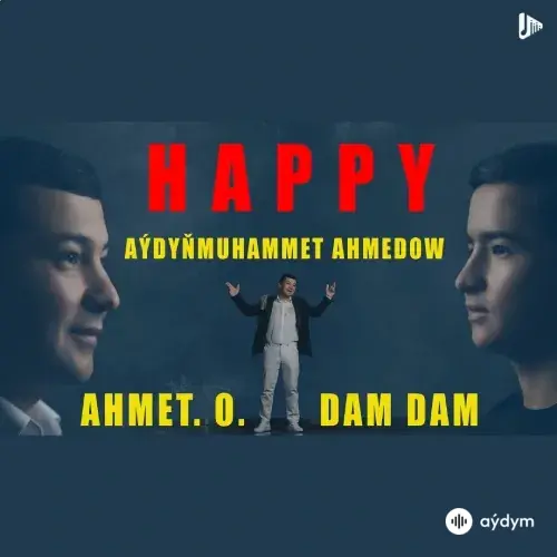 Happy - Ahmet Dam-Dam O. & Aýdyňmuhammet A.