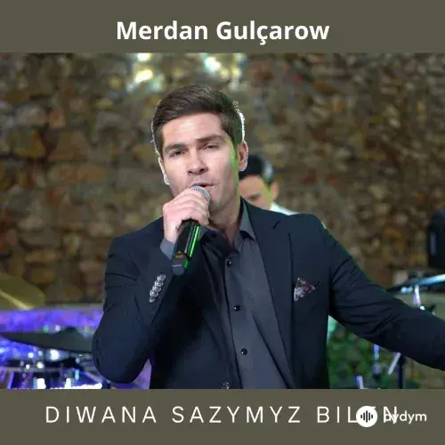 Diwana Sazymyz Bilen (Janly Ses) - Merdan Gulçarow