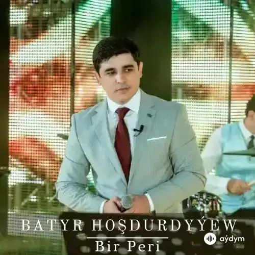 Bir Peri (Janly Ses) - Batyr Hoşdurdyýew