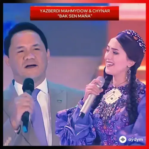 Bak Sen Maňa - Ýazberdi Mahmudow & Çynar