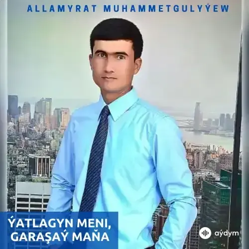 Ýatlagyn Meni, Garaşaý Maňa (Janly Ses) - Allamyrat Muhammetgulyýew