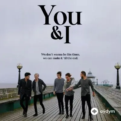 One Direction - You & I