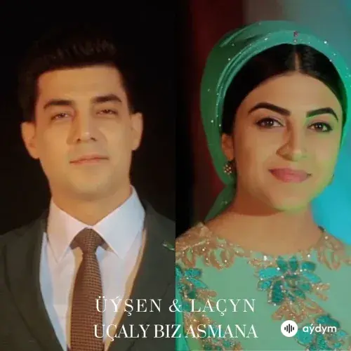 Üýşenmyrat  - Uçaly Biz Asmana - & Laçyn H.