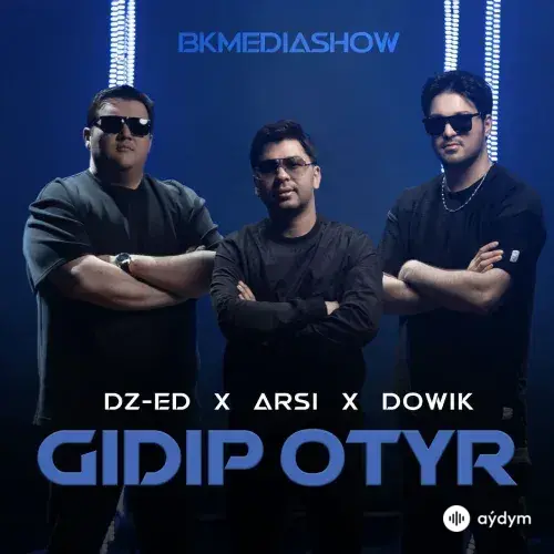 Arslan Gulmämmedow (Arsi)-DZ-ED -Dowik  - Gidip Otyr