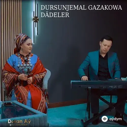 Dädeler (Janly Ses) - Dursunjemal Gazakowa