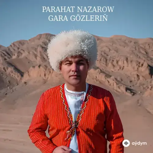 Gara Gözleriň - Parahat Nazarow